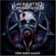 Lacerated And Carbonized : Third World Slavery